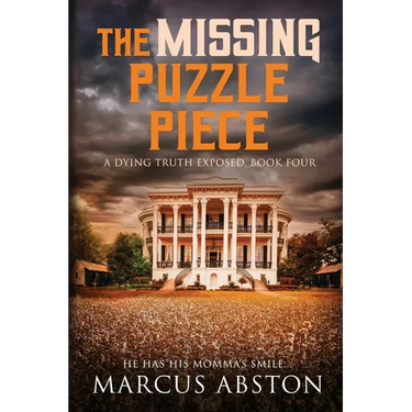 The Missing Puzzle Piece (A Dying Truth Exposed, Book Four)
