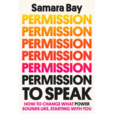 Permission to Speak: How to Change What Power Sounds Like, Starting with You