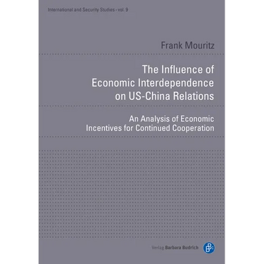 The Influence of Economic Interdependence on Us-China Relations: An Analysis of Economic Incentives for Continued Cooperation