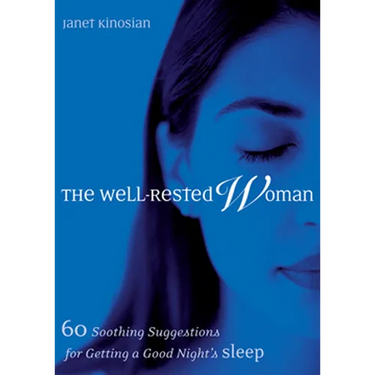 The Well-Rested Woman: 60 Soothing Suggestions for Getting a Good Night's Sleep