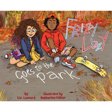 Frizzy Lizzy Goes to the Park: The Frizzy Lizzy Series Book 2