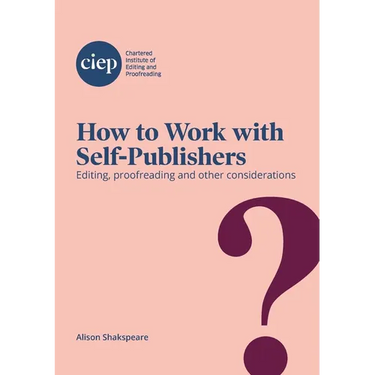How to Work with Self-Publishers: Editing, proofreading and other considerations