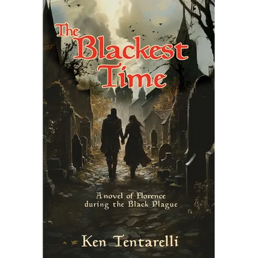 The Blackest Time: A Novel of Florence during the Black Plague