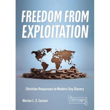 Freedom from Exploitation: Christian Responses to Modern-Day Slavery