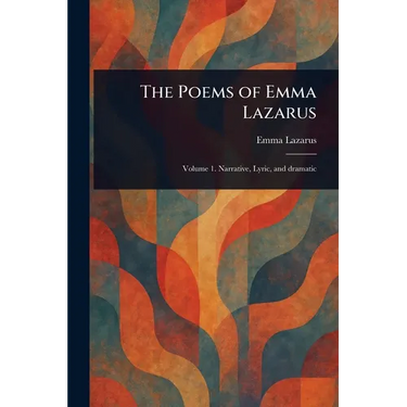 The Poems of Emma Lazarus