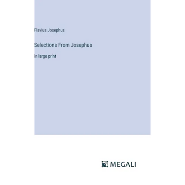 Selections From Josephus: in large print