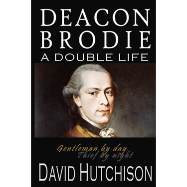 Deacon Brodie: A Double Life