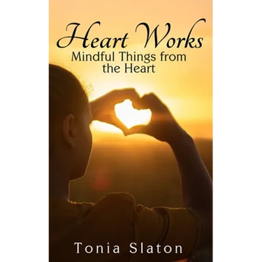 Heart Works: Mindful Things from the Heart
