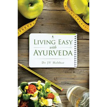 Living Easy With Ayurveda
