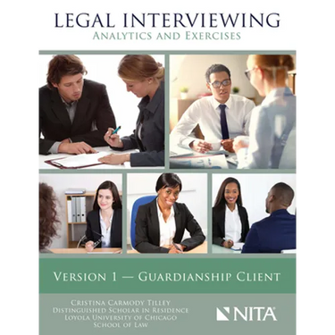 Legal Interviewing: Analytics and Exercises, Version 1, Guardianship Client