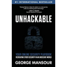 Unhackable: Your Online Security Playbook: Recreating Cyber Security in an Unsecure World
