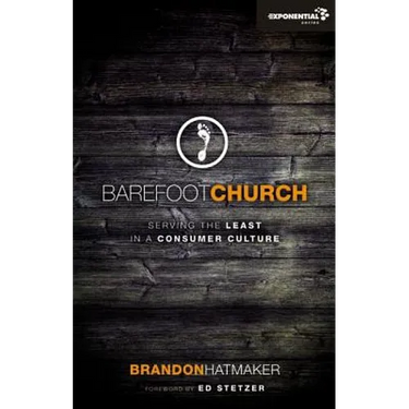 Barefoot Church: Serving the Least in a Consumer Culture