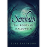 Samhain: The Roots of Halloween