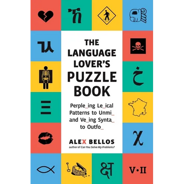 Language Lover's Puzzle Book: A World Tour of Languages and Alphabets in 100 Amazing Puzzles