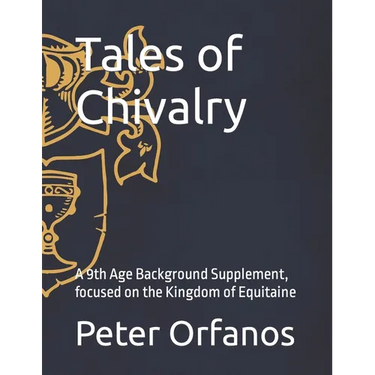 Tales of Chivalry: A 9th Age Background Supplement, focused on the Kingdom of Equitaine