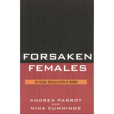 Forsaken Females: The Global Brutalization of Women