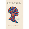 Restored: A Story of Grace, Grit, and Growth