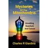 Mysteries of the Mitochondria