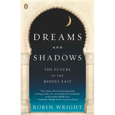 Dreams and Shadows: The Future of the Middle East