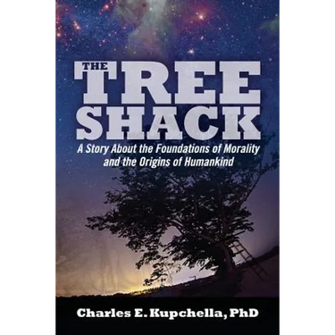 The Tree Shack: A Story About the Foundations of Morality and the Origins of Humankind