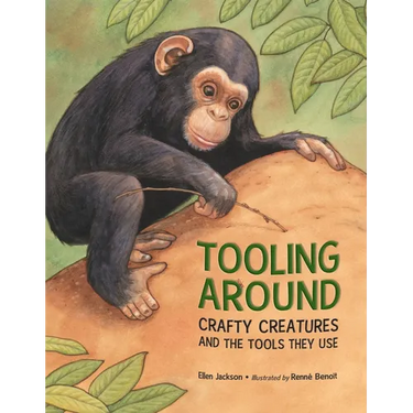 Tooling Around: Crafty Creatures and the Tools They Use