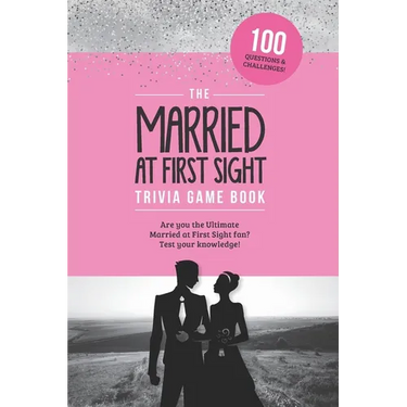 The Married at First Sight Game Book: Trivia for the Ultimate Fan of the TV Show!