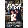 Led By the Spirit: What Benny Hinn Taught Me About Empowered Living