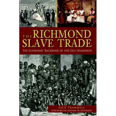 The Richmond Slave Trade: The Economic Backbone of the Old Dominion