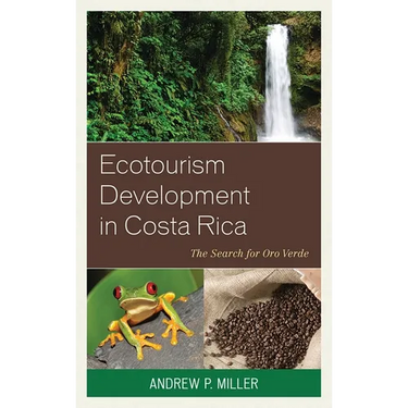 Ecotourism Development in Costa Rica: The Search for Oro Verde
