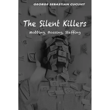 The Silent Killers: Mobbing, Bossing, Staffing