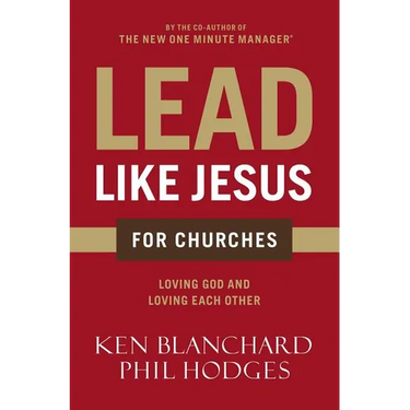 Lead Like Jesus for Churches: A Modern Day Parable for the Church
