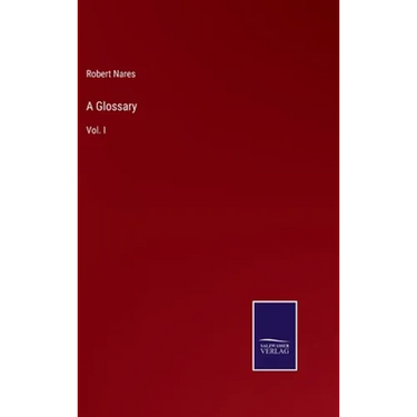 A Glossary: Vol. I