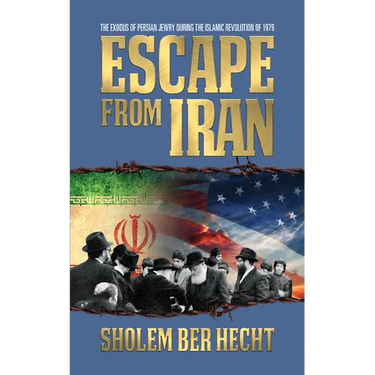 Escape from Iran: The Exodus of Persian Jewry During the Islamic Revolution of 1979