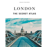 London - The Secret Atlas