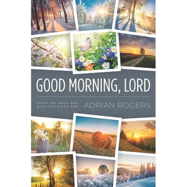 Good Morning, Lord: Starting Each Day with the Risen Son