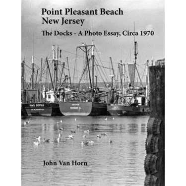 Point Pleasant Beach, New Jersey: The Docks - A Photo Essay, Circa 1970