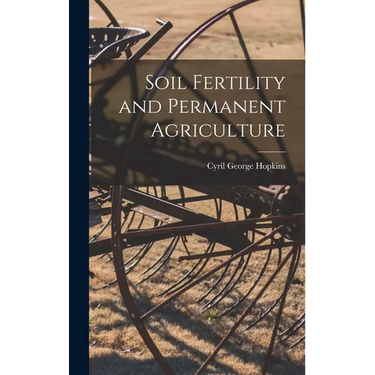 Soil Fertility and Permanent Agriculture