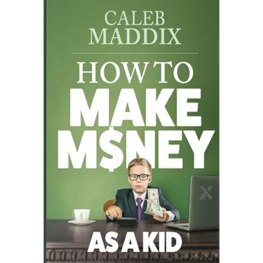 How to Make Money as a Kid