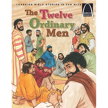The Twelve Ordinary Men - Arch Books