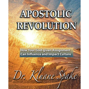 Apostolic Revolution: How Your God-given Assignment Can Influence and Impact Culture