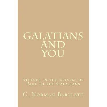 Galatians and You: Studies in the Epistle of Paul to the Galatians