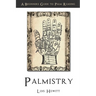 Palmistry: A Beginners Guide to Palmistry