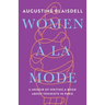 Women À La Mode: A Memoir of Writing a Book about Feminists in Paris