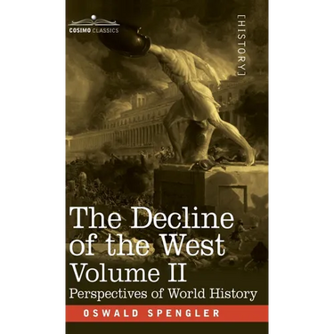 The Decline of the West, Volume II: Perspectives of World-History