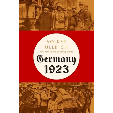 Germany 1923: Hyperinflation, Hitler's Putsch, and Democracy in Crisis