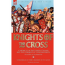 Knights of the Cross: Chronicle of the Fourth Crusade and The Conquest of Constantinople & Chronicle of the Crusade of St. Louis