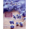The Lavender Companion: Enjoy the Aroma, Flavor, and Health Benefits of This Classic Herb