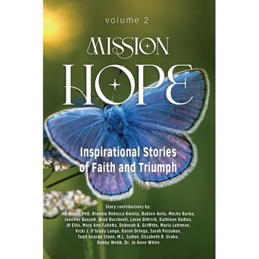 Mission Hope: Inspirational Stories of Faith and Triumph