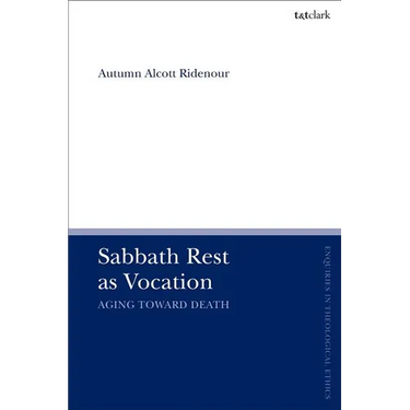 Sabbath Rest as Vocation: Aging Toward Death