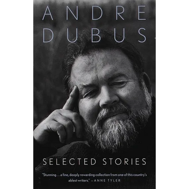 Selected Stories of Andre Dubus